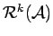 $ \ensuremath{\mathcal R}^k(\ensuremath{\mathcal A})$