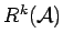 $ R^k(\ensuremath{\mathcal A})$