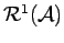 $ \ensuremath{\mathcal R}^1(\ensuremath{\mathcal A})$